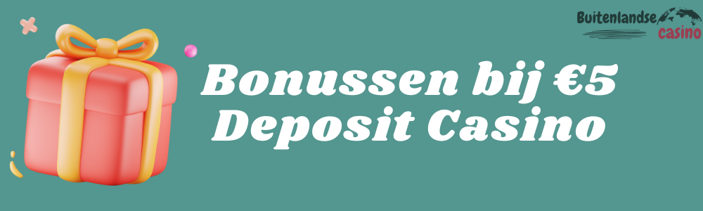 Bonussen bij €5 Deposit Casino